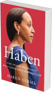 WST Book Tip; Haben; Haben Girma; The Deafblind Woman Who Conquered Harvard Law;