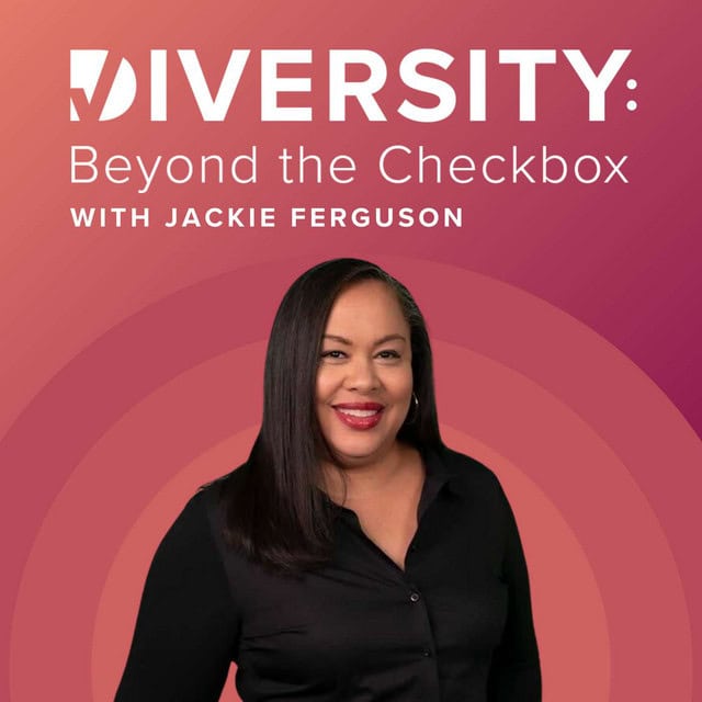 Podcast Tip; visual; Diversity: Beyond the Checkbox