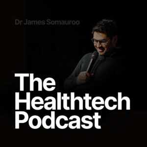 WST Podcast Tip; The Healthtech Podcast
