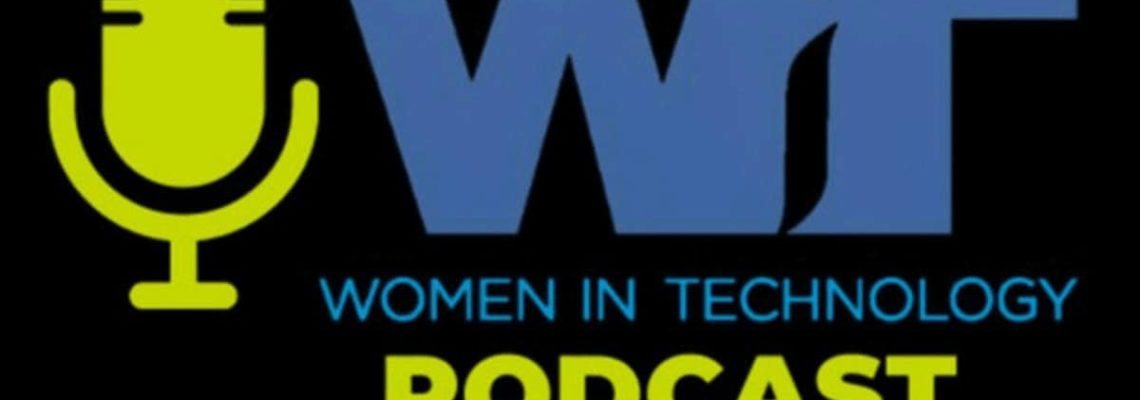WST Podcast Tip; WiT; Women in Technology Podcast