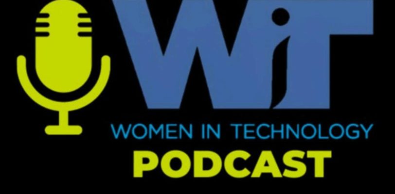 WST Podcast Tip; WiT; Women in Technology Podcast