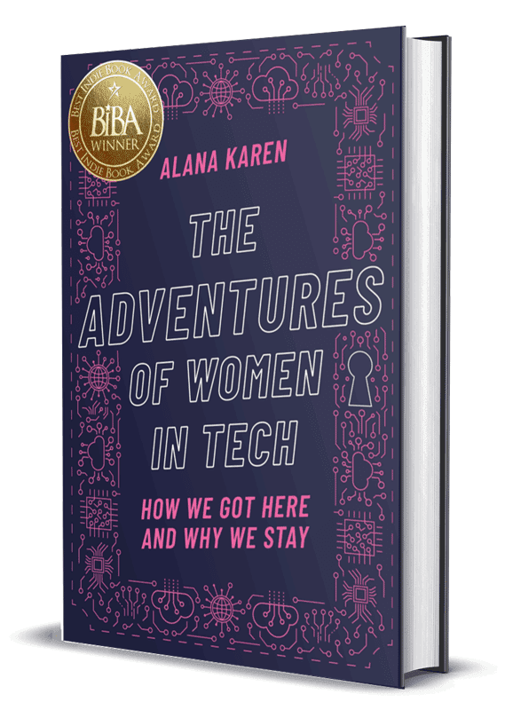 Book cover of "The Adventures of Women in Tech: How We Got Here and Why We Stay" by Alana Karen