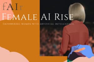 fAIr; Female AI Rise; Visual landscape format