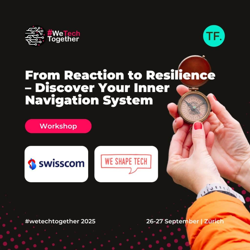 wetechtogether; conference; Workshop WE SHAPE TECH and Swisscom